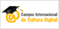 Campus Internacional en Cultura Digital Campus Internacional en Cultura Digital