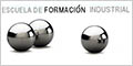 Escuela de Formación Industrial Escuela de Formación Industrial